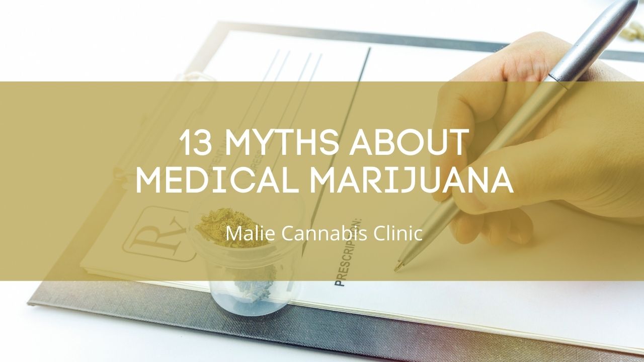 13 Myths About Medical Marijuana